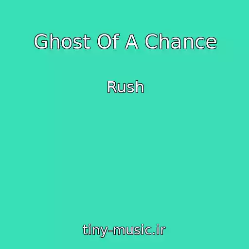کاور آهنگ Ghost Of A Chance از Rush