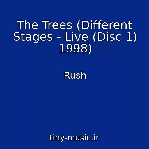 کاور آهنگ The Trees (Different Stages - Live (Disc 1) 1998) از Rush