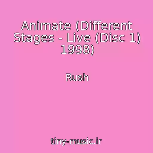 کاور آهنگ Animate (Different Stages - Live (Disc 1) 1998) از Rush