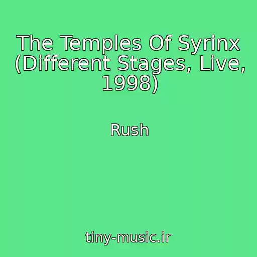 کاور آهنگ The Temples Of Syrinx (Different Stages, Live, 1998) از Rush
