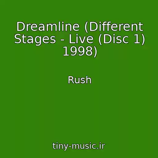 کاور آهنگ Dreamline (Different Stages - Live (Disc 1) 1998) از Rush