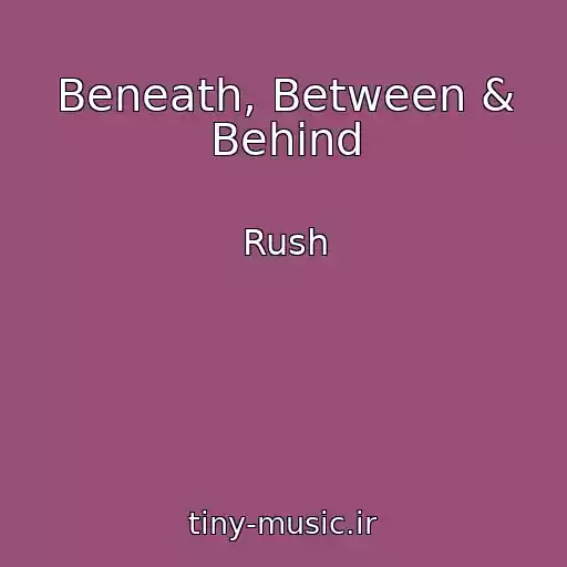 کاور آهنگ Beneath, Between & Behind از Rush
