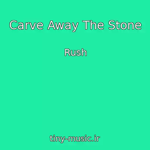 کاور آهنگ Carve Away The Stone از Rush
