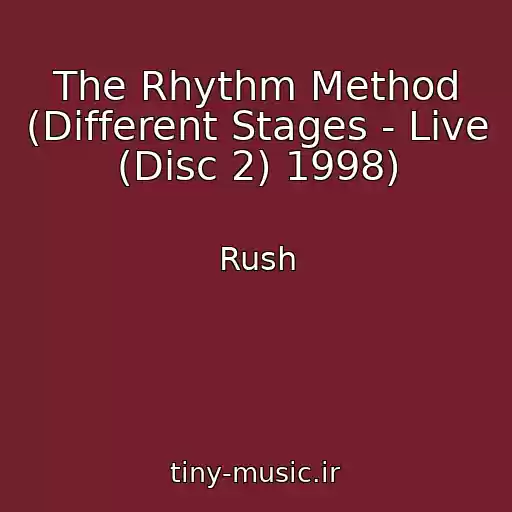 کاور آهنگ The Rhythm Method (Different Stages - Live (Disc 2) 1998) از Rush
