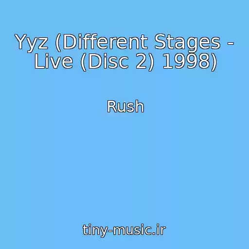 کاور آهنگ Yyz (Different Stages - Live (Disc 2) 1998) از Rush
