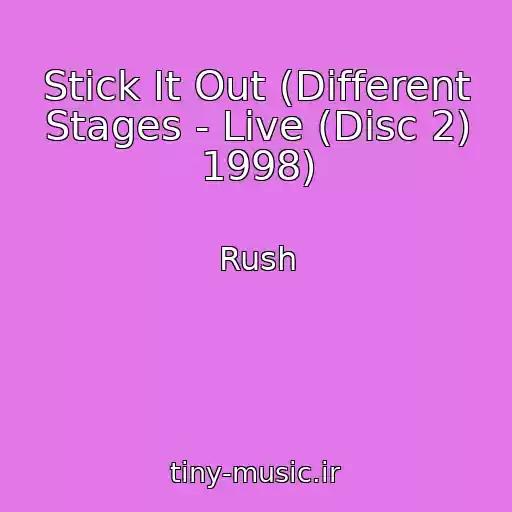 کاور آهنگ Stick It Out (Different Stages - Live (Disc 2) 1998) از Rush