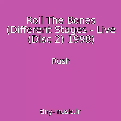 کاور آهنگ Roll The Bones (Different Stages - Live (Disc 2) 1998) از Rush