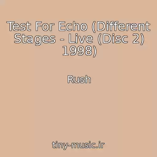 کاور آهنگ Test For Echo (Different Stages - Live (Disc 2) 1998) از Rush