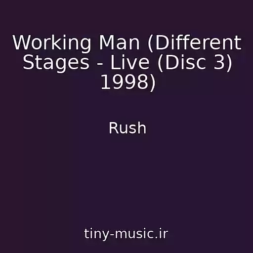کاور آهنگ Working Man (Different Stages - Live (Disc 3) 1998) از Rush