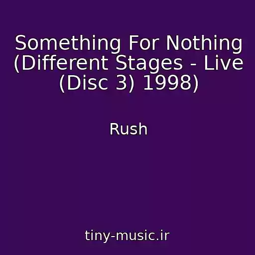 کاور آهنگ Something For Nothing (Different Stages - Live (Disc 3) 1998) از Rush