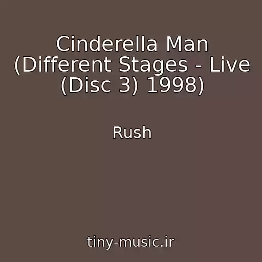 کاور آهنگ Cinderella Man (Different Stages - Live (Disc 3) 1998) از Rush