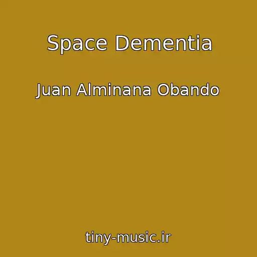 کاور آهنگ Space Dementia از Juan Alminana Obando