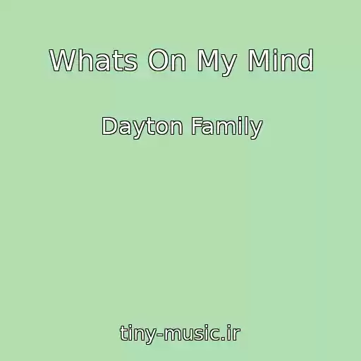 کاور آهنگ Whats On My Mind از Dayton Family