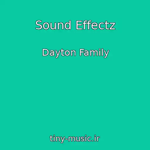 کاور آهنگ Sound Effectz از Dayton Family