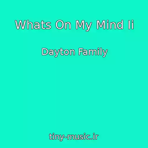 کاور آهنگ Whats On My Mind Ii از Dayton Family
