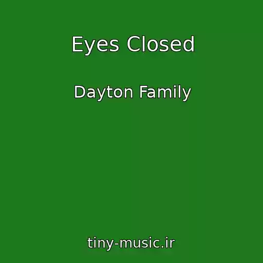 کاور آهنگ Eyes Closed از Dayton Family