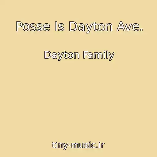 کاور آهنگ Posse Is Dayton Ave. از Dayton Family