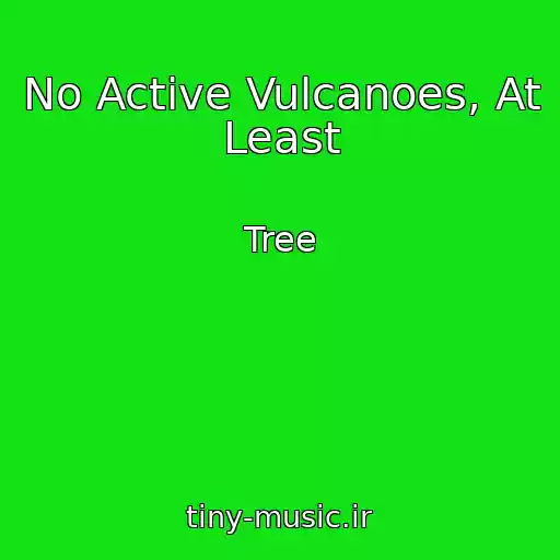 کاور آهنگ No Active Vulcanoes, At Least از Tree
