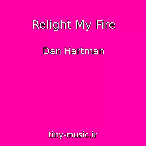 کاور آهنگ Relight My Fire از Dan Hartman