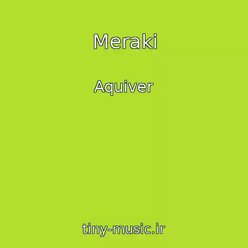 کاور آهنگ Meraki از Aquiver