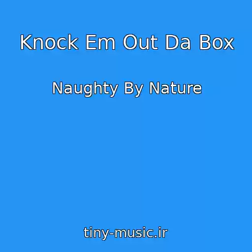 کاور آهنگ Knock Em Out Da Box از Naughty By Nature