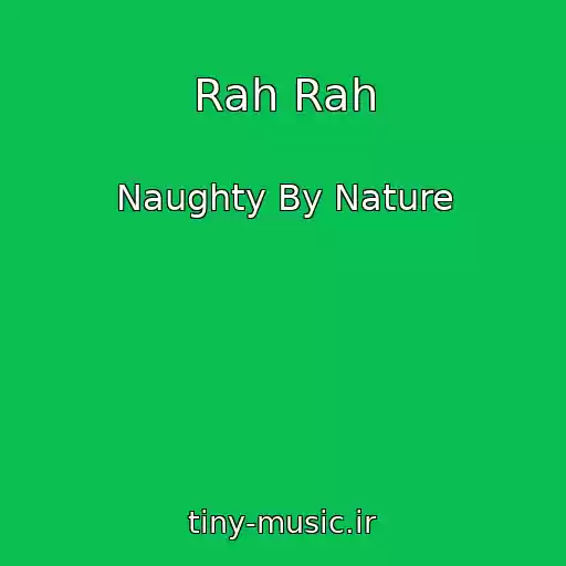 کاور آهنگ Rah Rah از Naughty By Nature