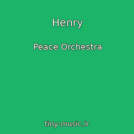 کاور آهنگ Henry از Peace Orchestra