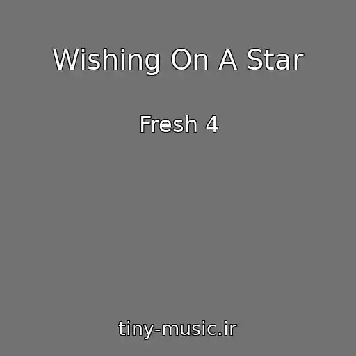 کاور آهنگ Wishing On A Star از Fresh 4