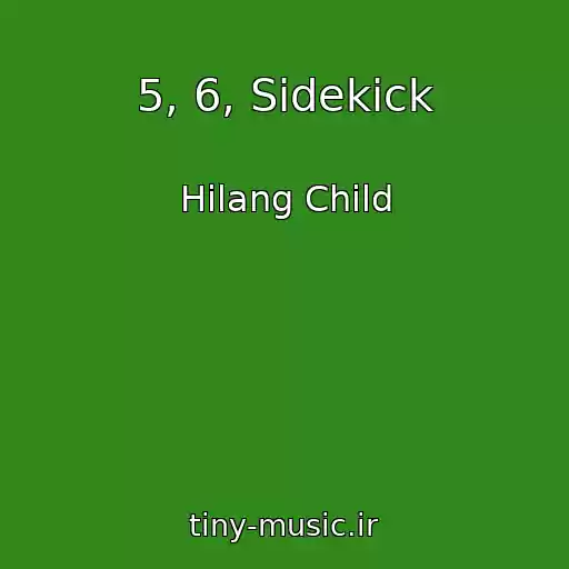 کاور آهنگ 5, 6, Sidekick از Hilang Child