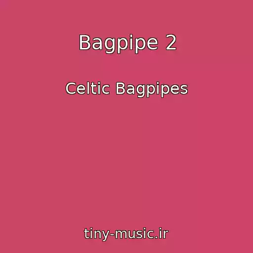 کاور آهنگ Bagpipe 2 از Celtic Bagpipes