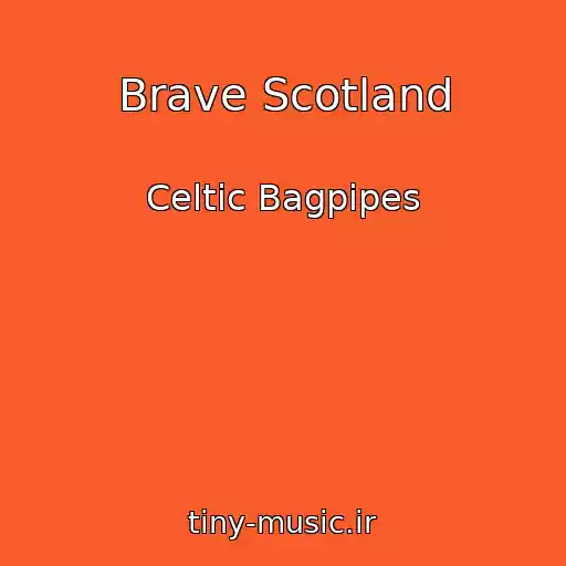 کاور آهنگ Brave Scotland از Celtic Bagpipes