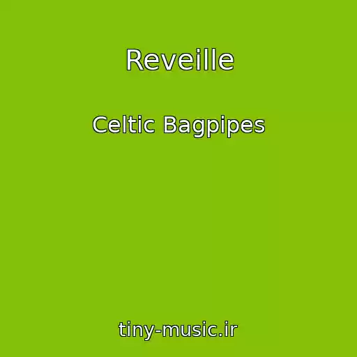 کاور آهنگ Reveille از Celtic Bagpipes