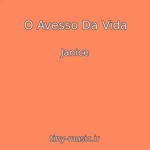 کاور آهنگ O Avesso Da Vida از Janice