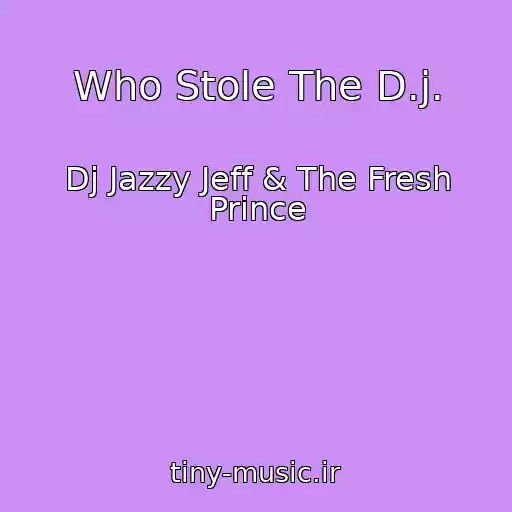 کاور آهنگ Who Stole The D.j. از Dj Jazzy Jeff & The Fresh Prince