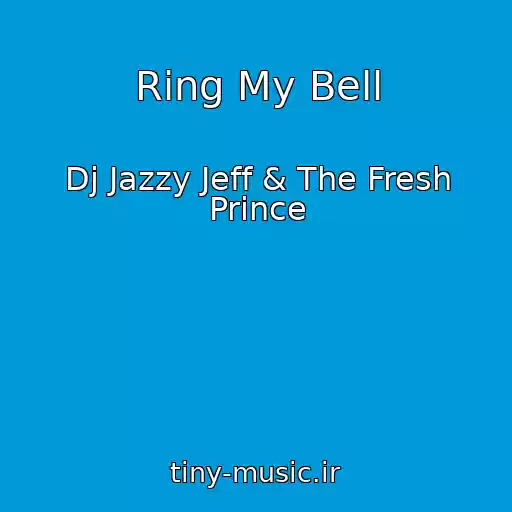 کاور آهنگ Ring My Bell از Dj Jazzy Jeff & The Fresh Prince