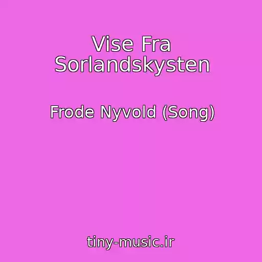 کاور آهنگ Vise Fra Sorlandskysten از Frode Nyvold (Song)