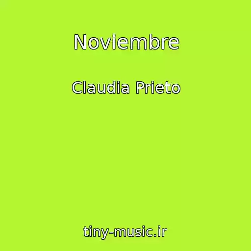 کاور آهنگ Noviembre از Claudia Prieto