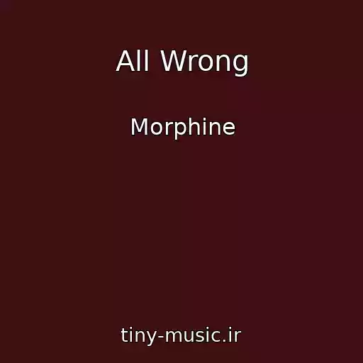کاور آهنگ All Wrong از Morphine