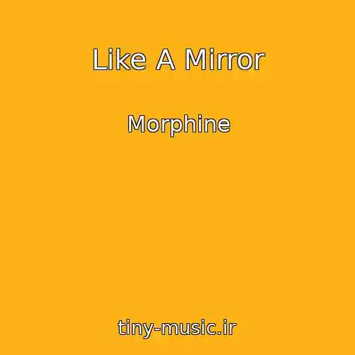کاور آهنگ Like A Mirror از Morphine