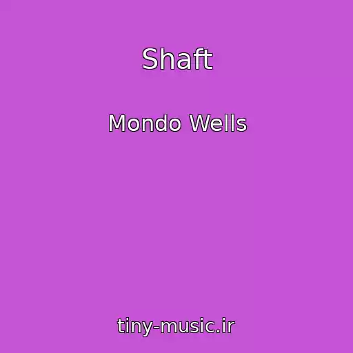 کاور آهنگ Shaft از Mondo Wells