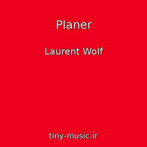 کاور آهنگ Planer از Laurent Wolf
