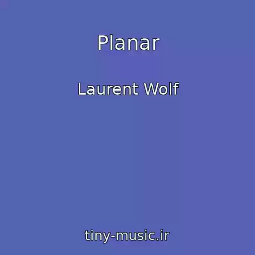 کاور آهنگ Planar از Laurent Wolf