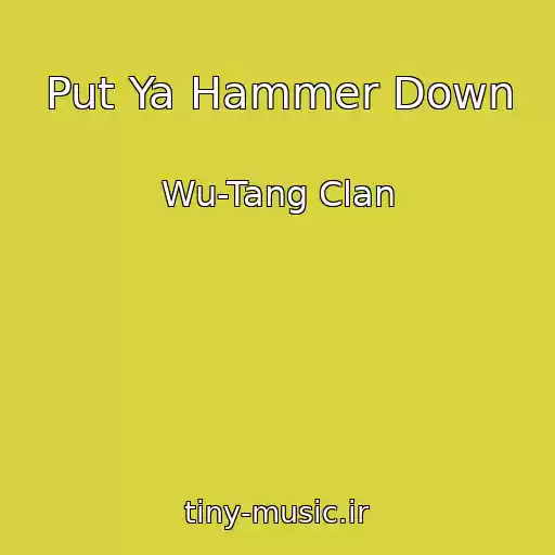 کاور آهنگ Put Ya Hammer Down از Wu-Tang Clan