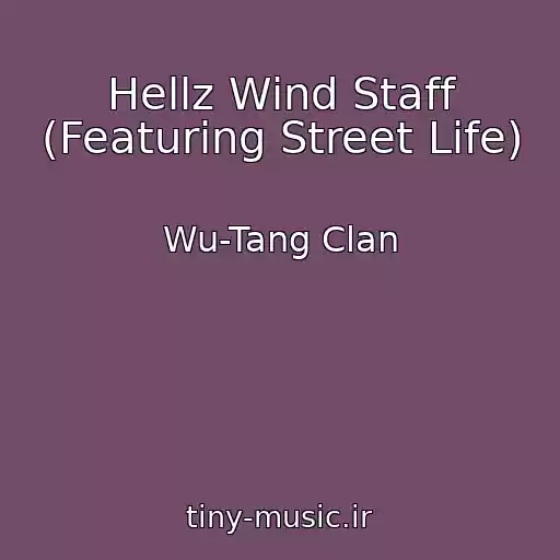 کاور آهنگ Hellz Wind Staff (Featuring Street Life) از Wu-Tang Clan