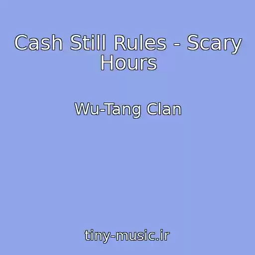 کاور آهنگ Cash Still Rules - Scary Hours از Wu-Tang Clan