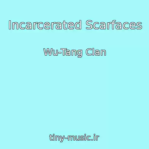 کاور آهنگ Incarcerated Scarfaces از Wu-Tang Clan
