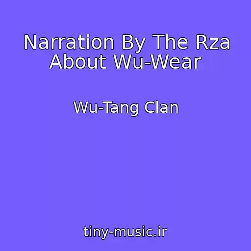 کاور آهنگ Narration By The Rza About Wu-Wear از Wu-Tang Clan
