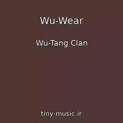 کاور آهنگ Wu-Wear از Wu-Tang Clan