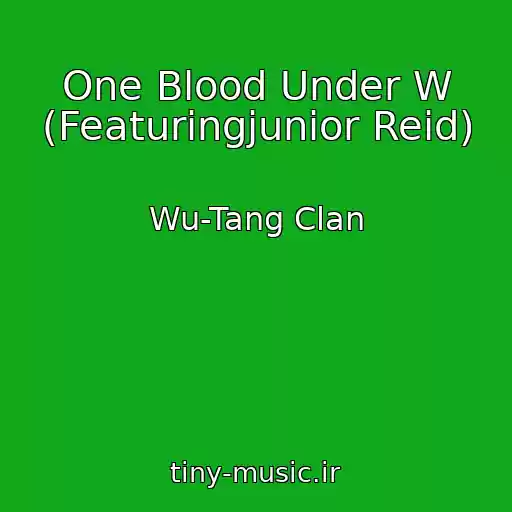 کاور آهنگ One Blood Under W (Featuringjunior Reid) از Wu-Tang Clan