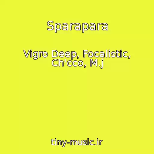 کاور آهنگ Sparapara از Vigro Deep, Focalistic, Ch'cco, M.j